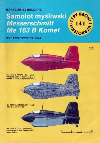 Okładka: Bartłomiej Belcarz - Samolot myśliwski Messerschmitt Me 163 B Komet