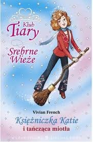 Okładka: Vivian French - Księżniczka Katie i tańcząca miotła