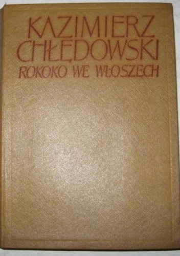 Okładka: Kazimierz Chłędowski - Rokoko we Włoszech