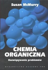Okładka: Susan McMurry - Chemia organiczna. Rozwiązania problemów.