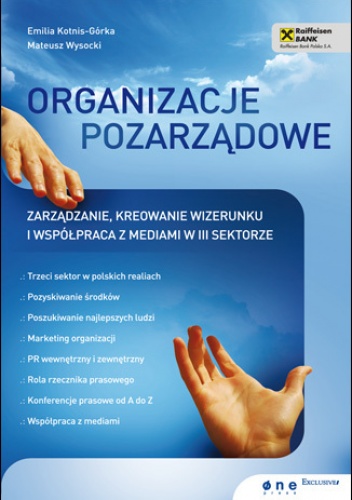 Okładka: Emilia Kotnis-Górka - Organizacje pozarządowe. Zarządzanie, kreowanie wizerunku i współpraca z mediami w III sektorze