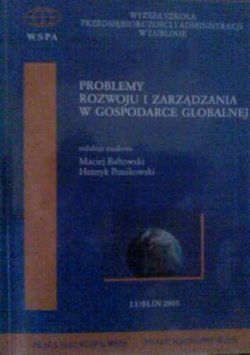 Okładka: Maciej Bałtowski - Problemy rozwoju i zarządzania w gospodarce globalnej