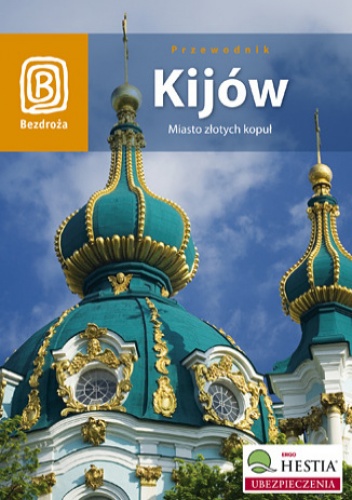 Okładka: Artur Grossman - Kijów. Miasto złotych kopuł. Wydanie 2