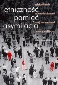 Okładka: Lech M. Nijakowski - Etniczność, pamięć, asymilacja
