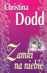 Okładka: Christina Dodd - Zamki na niebie