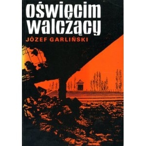 Okładka: Józef Garliński - Oświęcim walczący
