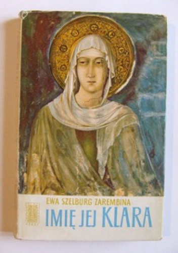 Okładka: Ewa Szelburg-Zarembina - Imię jej Klara