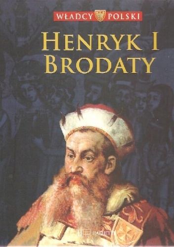 Okładka:  praca zbiorowa - Henryk I Brodaty