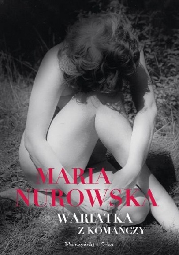 Okładka: Maria Nurowska - Wariatka z Komańczy