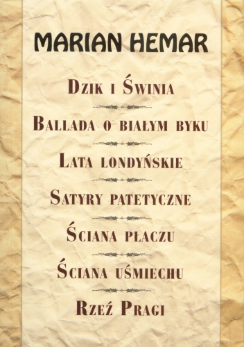 Okładka: Marian Hemar - Dzik i świnia, Ballada o białym byku, Lata londyńskie, Satyry patetyczne, Ściana płaczu, Ściana uśmiechu, Rzeź Pragi
