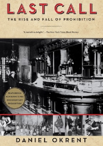 Okładka: Daniel Okrent - Last Call. The Rise and Fall of Prohibition