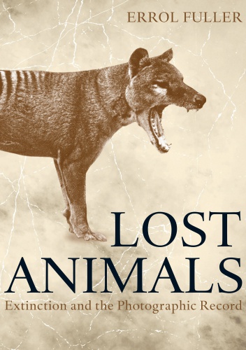 Okładka: Errol Fuller - Lost Animals: Extinction and the Photographic Record