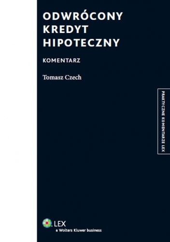 Okładka: Tomasz Czech - Odwrócony kredyt hipoteczny. Komentarz