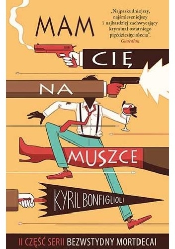 Okładka: Kyril Bonfiglioli - Mam cię na muszce