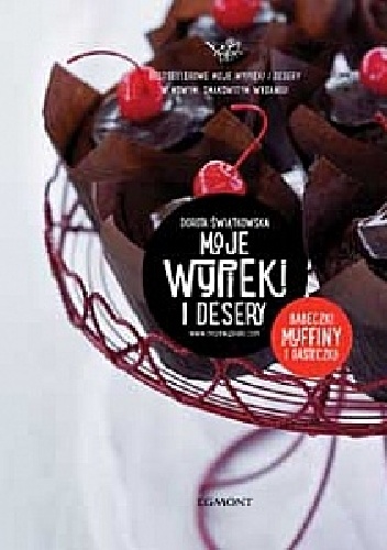 Okładka: Dorota Świątkowska - Moje wypieki i desery. Babeczki, muffiny i ciasteczka