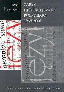 Okładka: Irena Bajerowa - Zarys historii języka polskiego 1939-2000