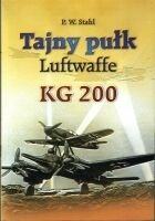 Okładka: P. W. Stahl - Tajny pułk Luftwaffe KG 200