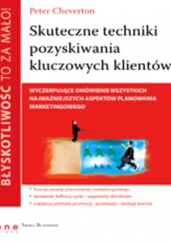 Okładka: Peter Cheverton - Błyskotliwość to za mało! Skuteczne techniki pozyskiwania kluczowych klientów