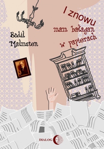 Okładka: Bodil Malmsten - I znowu mam bałagan w papierach