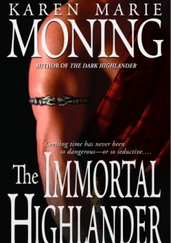 Okładka: Karen Marie Moning - The Immortal Highlander