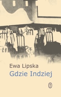 Okładka: Ewa Lipska - Gdzie Indziej
