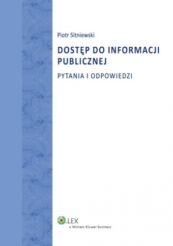 Okładka: Piotr Sitniewski - Dostęp do informacji publicznej. Pytania i odpowiedzi