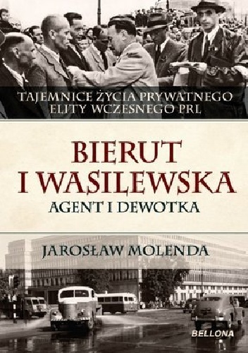 Okładka: Jarosław Molenda - Bierut i Wasilewska. Agent i dewotka