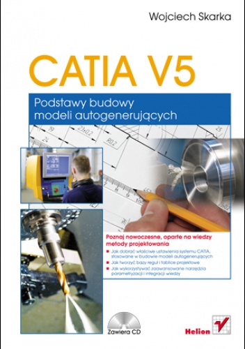 Okładka: Wojciech Skarka - CATIA V5. Podstawy budowy modeli autogenerujących