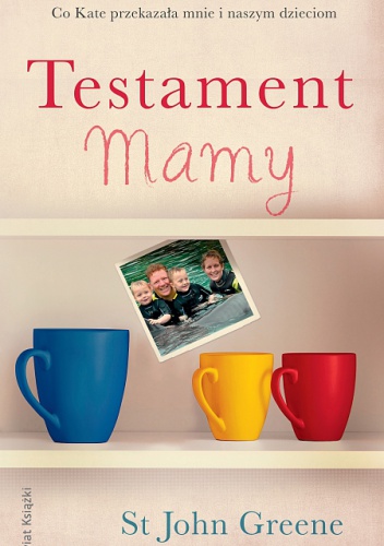 Okładka: St John Greene - Testament Mamy