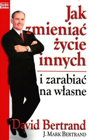 Okładka: David Bertrand - Jak zmieniać życie innych i zarabiać na własne
