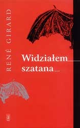 Okładka: René Girard - Widziałem szatana spadającego z nieba jak błyskawica