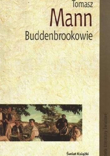 Okładka: Tomasz Mann - Buddenbrookowie: Dzieje upadku rodziny