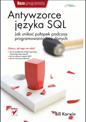 Okładka: Bill Karwin - Antywzorce języka SQL. Jak unikać pułapek podczas programowania baz danych