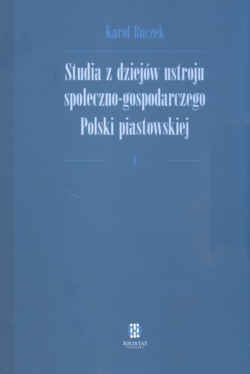 Okładka: Karol Buczek - Studia z dziejów ustroju społeczno-gospodarczego Polski piastowskiej