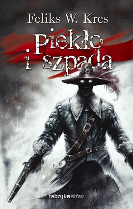 Okładka: Feliks W. Kres - Piekło i szpada