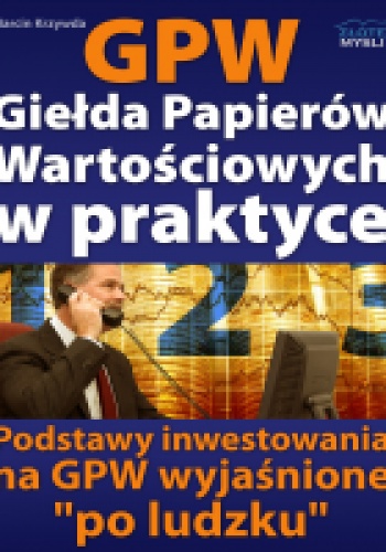 Okładka: Marcin Krzywda - GPW I - Giełda Papierów Wartościowych w praktyce