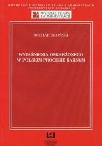 Okładka: Michał Błoński - Wyjaśnienia oskarżonego w polskim procesie karnym