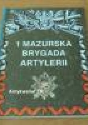 Okładka:  - 1 Mazurska Brygada Artylerii