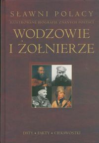 Okładka:  praca zbiorowa - Sławni Polacy Wodzowie i żołnierze