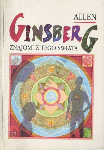 Okładka: Allen Ginsberg - Znajomi z tego świata. Wiersze z lat 1947-1985