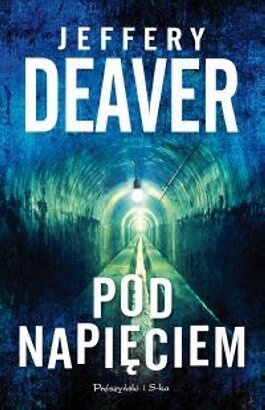 Okładka: Jeffery Deaver - Pod napięciem