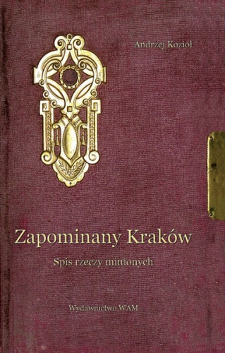 Okładka: Andrzej Kozioł - Zapomniany Kraków