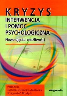 Okładka: Krzysztof Mudyń - Kryzys, interwencja i pomoc psychologiczna. Nowe ujęcia i możliwości