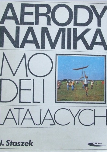 Okładka: Jan Staszek - Aerodynamika modeli latających