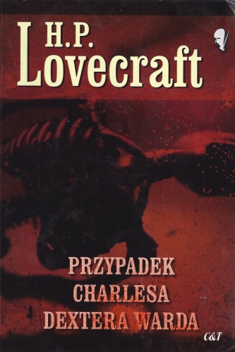 Okładka: Howard Phillips Lovecraft - Przypadek Charlesa Dextera Warda