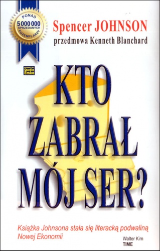 Okładka:  Spencer Johnson - Kto zabrał mój ser?