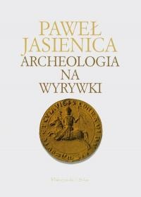 Okładka: Paweł Jasienica - Archeologia na wyrywki