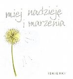 Okładka: Helen Exley - Miej nadzieję i marzenia! Iskierki