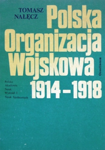 Okładka: Tomasz Nałęcz - Polska Organizacja Wojskowa 1914-1918