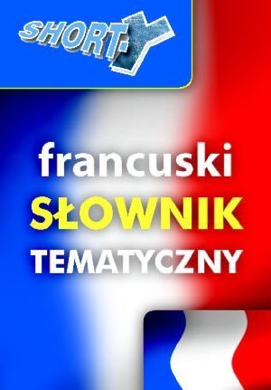 Okładka:  praca zbiorowa - Shorty. Francuski słownik tematyczny